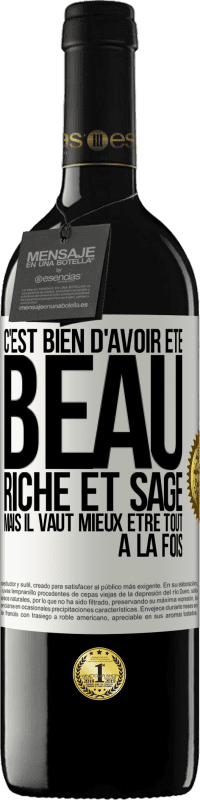 Envoi gratuit | Vin rouge Édition RED MBE Réserve C'est bien d'avoir été beau, riche et sage, mais il vaut mieux être tout à la fois Étiquette Blanche. Étiquette personnalisable Réserve 12 Mois Récolte 2014 Tempranillo