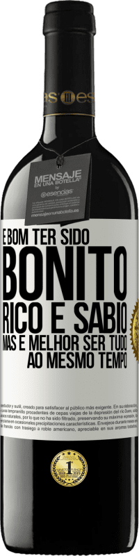 Envio grátis | Vinho tinto Edição RED MBE Reserva É bom ter sido bonito, rico e sábio, mas é melhor ser tudo ao mesmo tempo Etiqueta Branca. Etiqueta personalizável Reserva 12 Meses Colheita 2014 Tempranillo