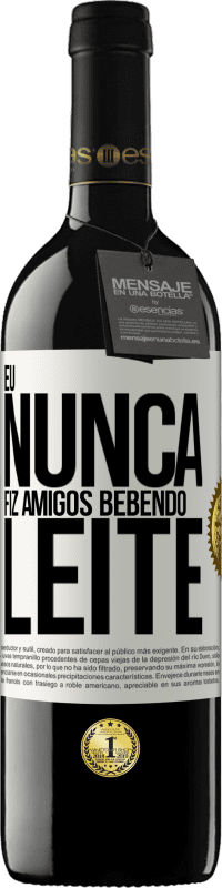 39,95 € Envio grátis | Vinho tinto Edição RED MBE Reserva Eu nunca fiz amigos bebendo leite Etiqueta Branca. Etiqueta personalizável Reserva 12 Meses Colheita 2016 Tempranillo