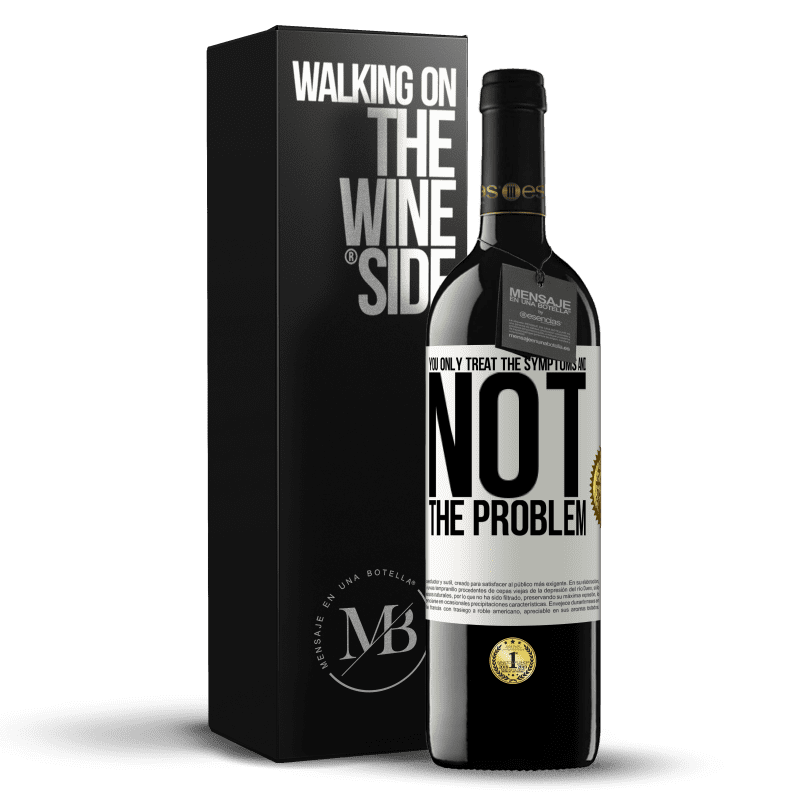 39,95 € Free Shipping | Red Wine RED Edition MBE Reserve You only treat the symptoms and not the problem White Label. Customizable label Reserve 12 Months Harvest 2014 Tempranillo