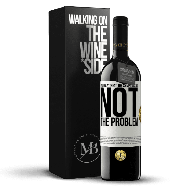 39,95 € Free Shipping | Red Wine RED Edition MBE Reserve You only treat the symptoms and not the problem White Label. Customizable label Reserve 12 Months Harvest 2016 Tempranillo
