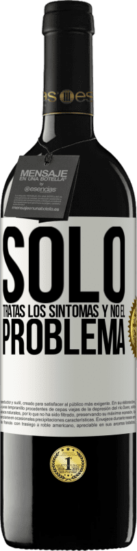 «Sólo tratas los síntomas y no el problema» Edición RED MBE Reserva