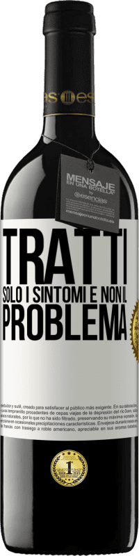 Spedizione Gratuita | Vino rosso Edizione RED MBE Riserva Tratti solo i sintomi e non il problema Etichetta Bianca. Etichetta personalizzabile Riserva 12 Mesi Raccogliere 2014 Tempranillo