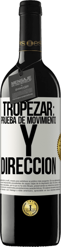 39,95 € | Vino Tinto Edición RED MBE Reserva Tropezar: prueba de movimiento y dirección Etiqueta Blanca. Etiqueta personalizable Reserva 12 Meses Cosecha 2016 Tempranillo