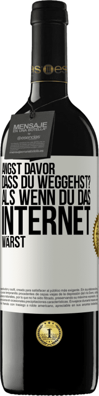 Kostenloser Versand | Rotwein RED Ausgabe MBE Reserve Angst davor, dass du weggehst? Als wenn du das Internet wärst Weißes Etikett. Anpassbares Etikett Reserve 12 Monate Ernte 2014 Tempranillo