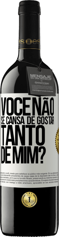 Envio grátis | Vinho tinto Edição RED MBE Reserva Você não se cansa de gostar tanto de mim? Etiqueta Branca. Etiqueta personalizável Reserva 12 Meses Colheita 2014 Tempranillo