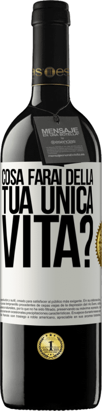 Spedizione Gratuita | Vino rosso Edizione RED MBE Riserva Cosa farai della tua unica vita? Etichetta Bianca. Etichetta personalizzabile Riserva 12 Mesi Raccogliere 2014 Tempranillo