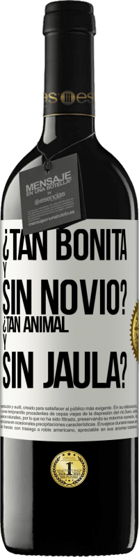 39,95 € Envío gratis | Vino Tinto Edición RED MBE Reserva ¿Tan bonita y sin novio? ¿Tan animal y sin jaula? Etiqueta Blanca. Etiqueta personalizable Reserva 12 Meses Cosecha 2014 Tempranillo