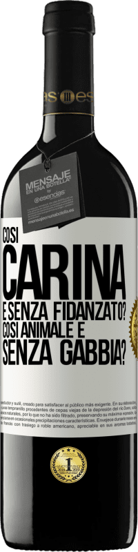 39,95 € | Vino rosso Edizione RED MBE Riserva Così carina e senza fidanzato? Così animale e senza gabbia? Etichetta Bianca. Etichetta personalizzabile Riserva 12 Mesi Raccogliere 2014 Tempranillo