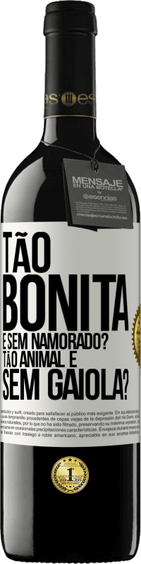 Envio grátis | Vinho tinto Edição RED MBE Reserva Tão bonita e sem namorado? Tão animal e sem gaiola? Etiqueta Branca. Etiqueta personalizável Reserva 12 Meses Colheita 2016 Tempranillo