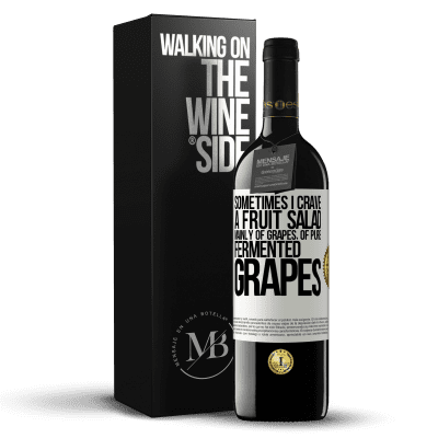 «Sometimes I crave a fruit salad, mainly of grapes, of pure fermented grapes» RED Edition MBE Reserve