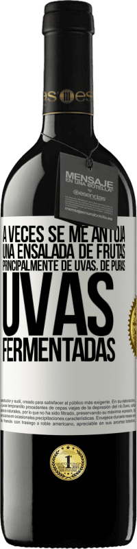 Envío gratis | Vino Tinto Edición RED MBE Reserva A veces se me antoja una ensalada de frutas, principalmente de uvas, de puras uvas fermentadas Etiqueta Blanca. Etiqueta personalizable Reserva 12 Meses Cosecha 2014 Tempranillo