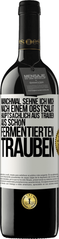 Kostenloser Versand | Rotwein RED Ausgabe MBE Reserve Manchmal sehne ich mich nach einem Obstsalat, hauptsächlich aus Trauben, aus schön fermentierten Trauben Weißes Etikett. Anpassbares Etikett Reserve 12 Monate Ernte 2014 Tempranillo