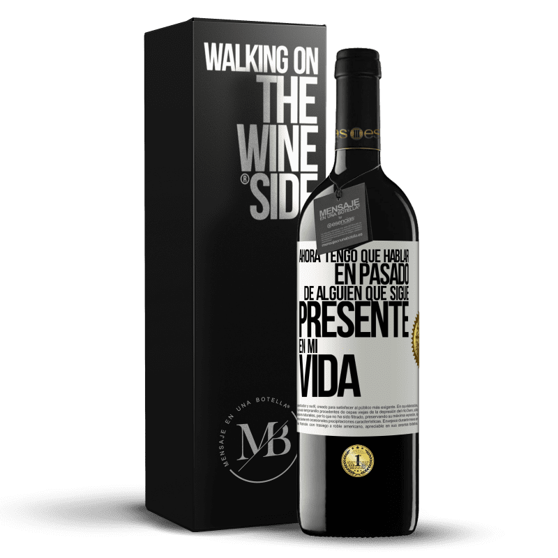 39,95 € Envío gratis | Vino Tinto Edición RED MBE Reserva Ahora tengo que hablar en pasado de alguien que sigue presente en mi vida Etiqueta Blanca. Etiqueta personalizable Reserva 12 Meses Cosecha 2014 Tempranillo