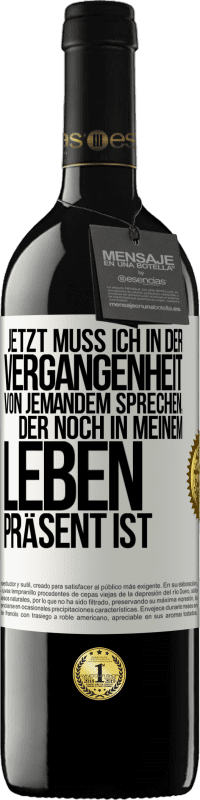 Kostenloser Versand | Rotwein RED Ausgabe MBE Reserve Jetzt muss ich in der Vergangenheit von jemandem sprechen, der noch in meinem Leben präsent ist Weißes Etikett. Anpassbares Etikett Reserve 12 Monate Ernte 2014 Tempranillo