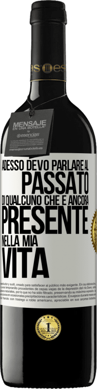 39,95 € | Vino rosso Edizione RED MBE Riserva Adesso devo parlare al passato di qualcuno che è ancora presente nella mia vita Etichetta Bianca. Etichetta personalizzabile Riserva 12 Mesi Raccogliere 2015 Tempranillo