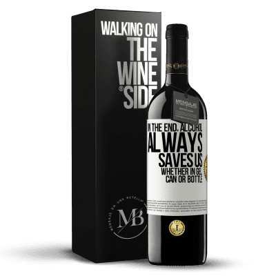 «In the end, alcohol always saves us, whether in gel, can or bottle» RED Edition MBE Reserve