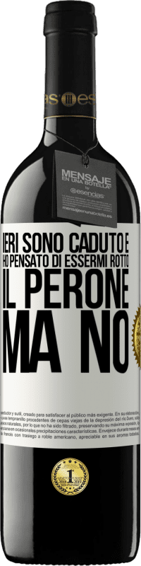 39,95 € | Vino rosso Edizione RED MBE Riserva Ieri sono caduto e ho pensato di essermi rotto il perone. Ma no Etichetta Bianca. Etichetta personalizzabile Riserva 12 Mesi Raccogliere 2014 Tempranillo