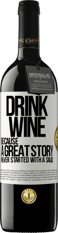 39,95 € | 红酒 RED版 MBE 预订 喝酒，因为一个伟大的故事从来没有从沙拉开始 白标. 可自定义的标签 预订 12 个月 收成 2014 Tempranillo