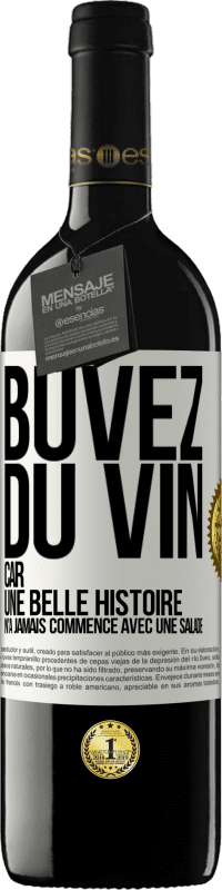 39,95 € | Vin rouge Édition RED MBE Réserve Buvez du vin, car une belle histoire n'a jamais commencé avec une salade Étiquette Blanche. Étiquette personnalisable Réserve 12 Mois Récolte 2014 Tempranillo