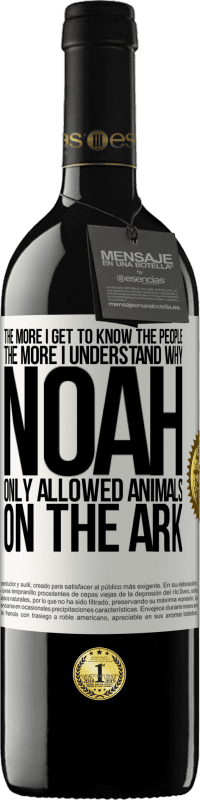 «The more I get to know the people, the more I understand why Noah only allowed animals on the ark» RED Edition MBE Reserve