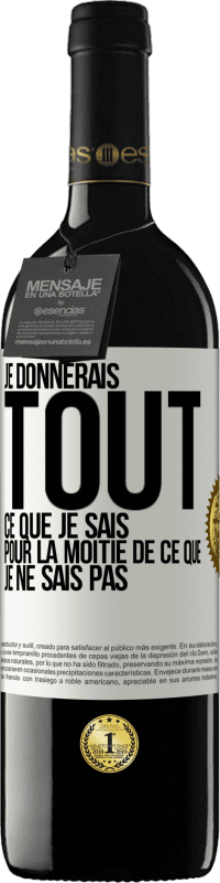 39,95 € Envoi gratuit | Vin rouge Édition RED MBE Réserve Je donnerais tout ce que je sais pour la moitié de ce que je ne sais pas Étiquette Blanche. Étiquette personnalisable Réserve 12 Mois Récolte 2016 Tempranillo