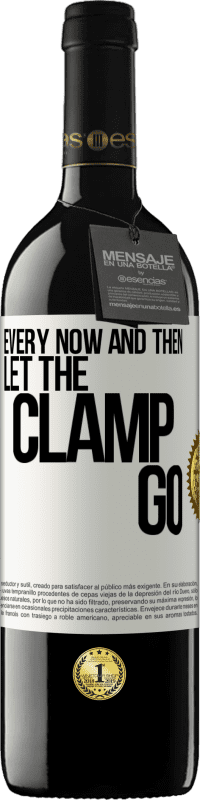 39,95 € | Red Wine RED Edition MBE Reserve Every now and then let the clamp go White Label. Customizable label Reserve 12 Months Harvest 2016 Tempranillo