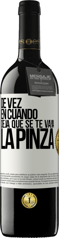 Envío gratis | Vino Tinto Edición RED MBE Reserva De vez en cuando deja que se te vaya la pinza Etiqueta Blanca. Etiqueta personalizable Reserva 12 Meses Cosecha 2014 Tempranillo