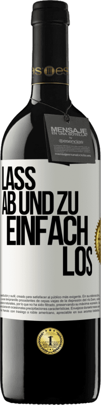 Kostenloser Versand | Rotwein RED Ausgabe MBE Reserve Lass ab und zu einfach los Weißes Etikett. Anpassbares Etikett Reserve 12 Monate Ernte 2014 Tempranillo