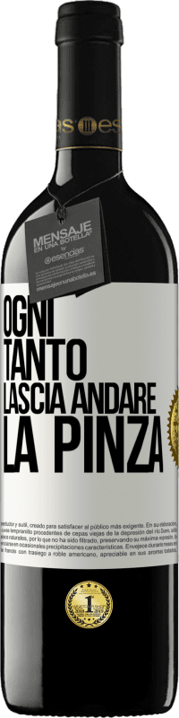 Spedizione Gratuita | Vino rosso Edizione RED MBE Riserva Ogni tanto lascia andare la pinza Etichetta Bianca. Etichetta personalizzabile Riserva 12 Mesi Raccogliere 2014 Tempranillo