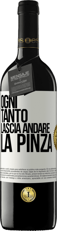 39,95 € | Vino rosso Edizione RED MBE Riserva Ogni tanto lascia andare la pinza Etichetta Bianca. Etichetta personalizzabile Riserva 12 Mesi Raccogliere 2016 Tempranillo