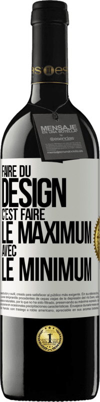 Envoi gratuit | Vin rouge Édition RED MBE Réserve Faire du design c'est faire le maximum avec le minimum Étiquette Blanche. Étiquette personnalisable Réserve 12 Mois Récolte 2014 Tempranillo