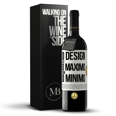 «O design faz o máximo com o mínimo» Edição RED MBE Reserva