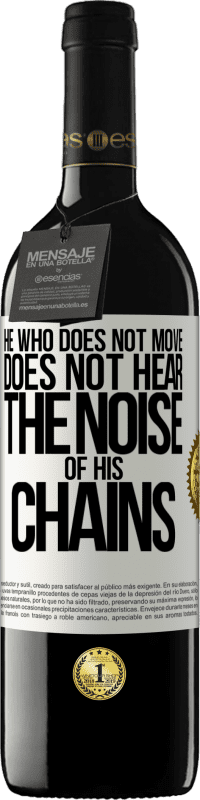 39,95 € Free Shipping | Red Wine RED Edition MBE Reserve He who does not move does not hear the noise of his chains White Label. Customizable label Reserve 12 Months Harvest 2016 Tempranillo