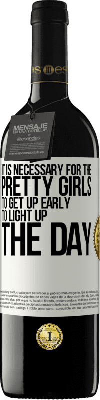 «It is necessary for the pretty girls to get up early to light up the day» RED Edition MBE Reserve