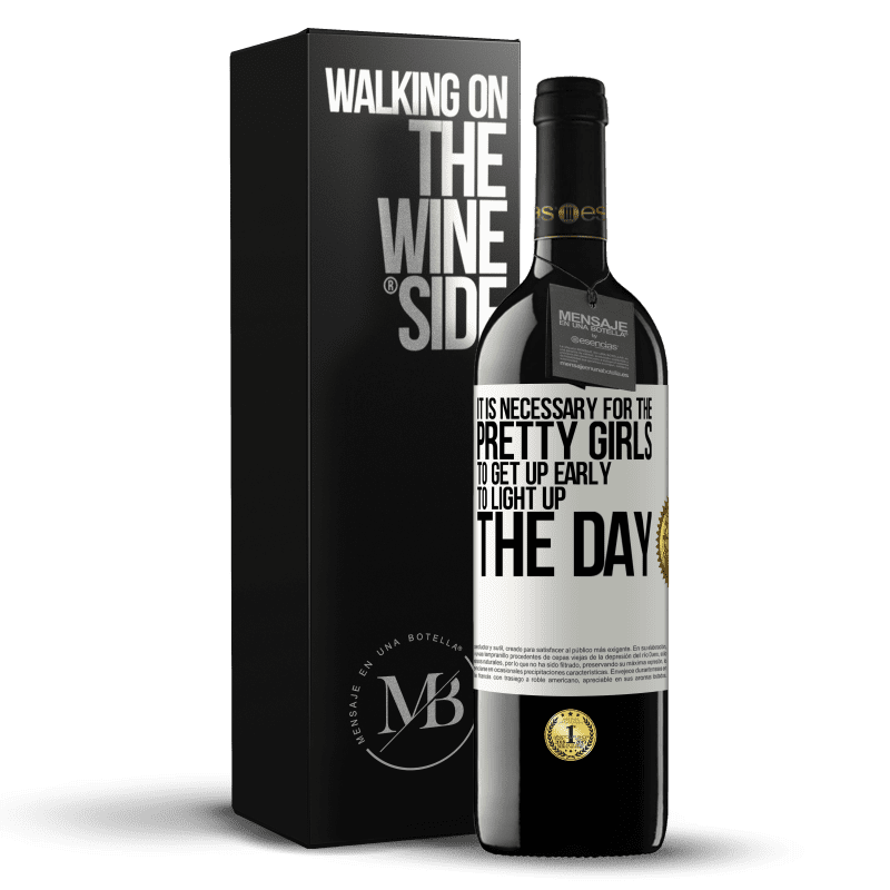 39,95 € Free Shipping | Red Wine RED Edition MBE Reserve It is necessary for the pretty girls to get up early to light up the day White Label. Customizable label Reserve 12 Months Harvest 2015 Tempranillo