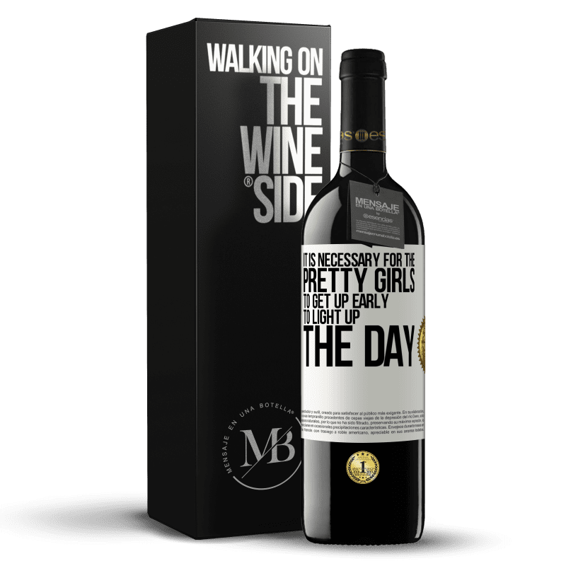 39,95 € Free Shipping | Red Wine RED Edition MBE Reserve It is necessary for the pretty girls to get up early to light up the day White Label. Customizable label Reserve 12 Months Harvest 2016 Tempranillo