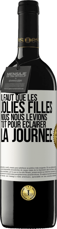 39,95 € Envoi gratuit | Vin rouge Édition RED MBE Réserve Il faut que les jolies filles nous nous levions tôt pour éclairer la journée Étiquette Blanche. Étiquette personnalisable Réserve 12 Mois Récolte 2016 Tempranillo