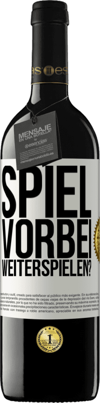 39,95 € | Rotwein RED Ausgabe MBE Reserve SPIEL VORBEI. Weiterspielen? Weißes Etikett. Anpassbares Etikett Reserve 12 Monate Ernte 2015 Tempranillo