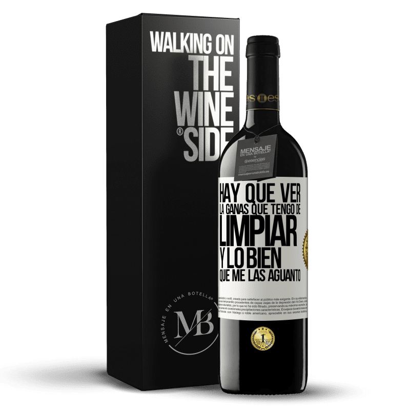 39,95 € Envío gratis | Vino Tinto Edición RED MBE Reserva Hay que ver la ganas que tengo de limpiar y lo bien que me las aguanto Etiqueta Blanca. Etiqueta personalizable Reserva 12 Meses Cosecha 2015 Tempranillo