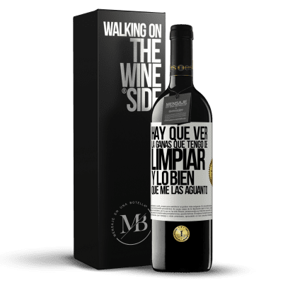 «Hay que ver la ganas que tengo de limpiar y lo bien que me las aguanto» Edición RED MBE Reserva