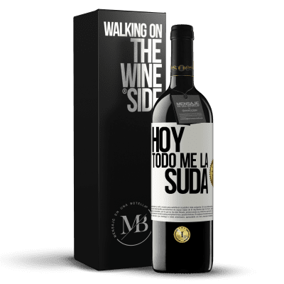 «Hoy todo me la suda» Edición RED MBE Reserva