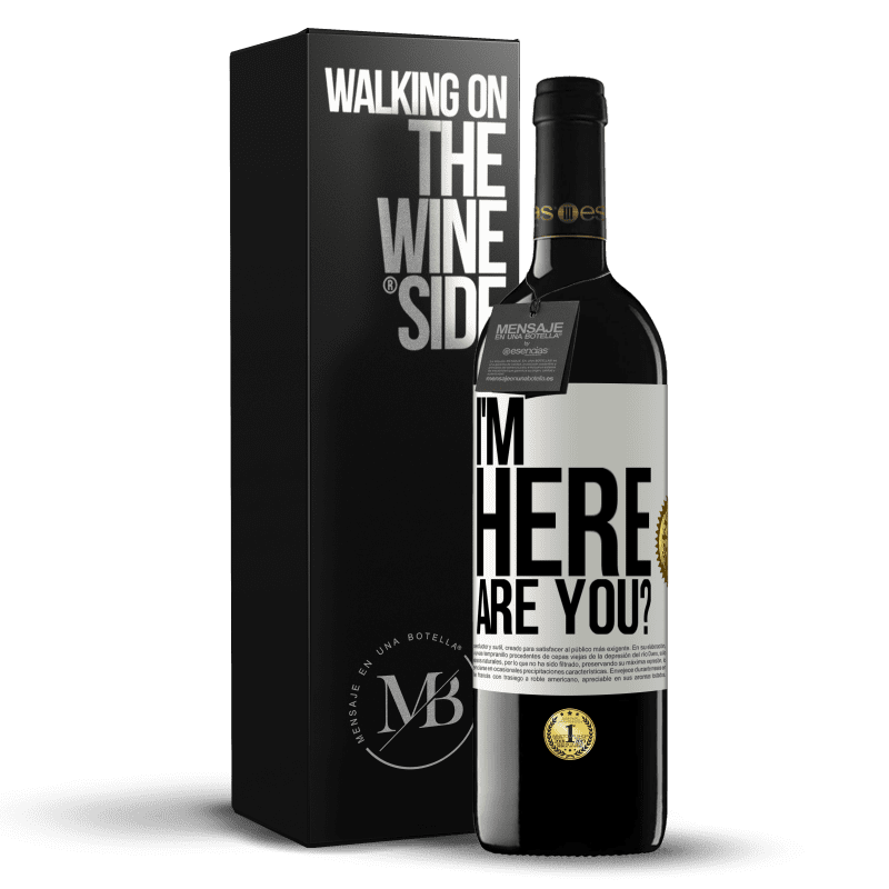 39,95 € Free Shipping | Red Wine RED Edition MBE Reserve I'm Here. Are you? White Label. Customizable label Reserve 12 Months Harvest 2014 Tempranillo