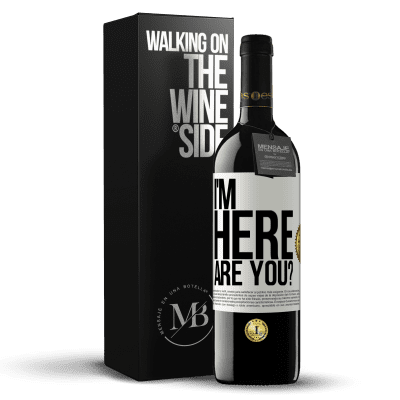 «I'm Here. Are you?» Edición RED MBE Reserva