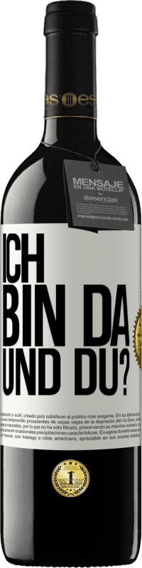 39,95 € | Rotwein RED Ausgabe MBE Reserve Ich bin da. Und du? Weißes Etikett. Anpassbares Etikett Reserve 12 Monate Ernte 2015 Tempranillo