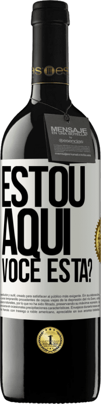 39,95 € | Vinho tinto Edição RED MBE Reserva Estou aqui. Você está? Etiqueta Branca. Etiqueta personalizável Reserva 12 Meses Colheita 2015 Tempranillo