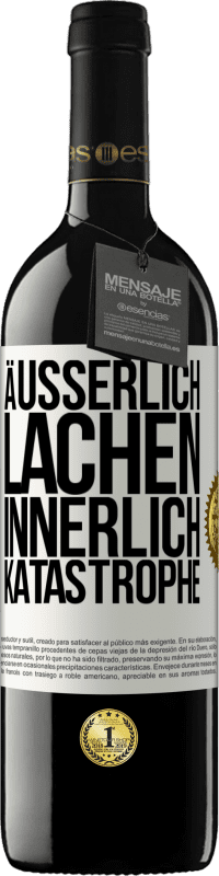 Kostenloser Versand | Rotwein RED Ausgabe MBE Reserve Äußerlich Lachen, innerlich Katastrophe Weißes Etikett. Anpassbares Etikett Reserve 12 Monate Ernte 2014 Tempranillo