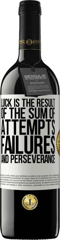 39,95 € Free Shipping | Red Wine RED Edition MBE Reserve Luck is the result of the sum of attempts, failures and perseverance White Label. Customizable label Reserve 12 Months Harvest 2016 Tempranillo