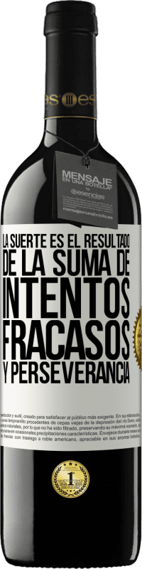 39,95 € | Vino Tinto Edición RED MBE Reserva La suerte es el resultado de la suma de intentos, fracasos y perseverancia Etiqueta Blanca. Etiqueta personalizable Reserva 12 Meses Cosecha 2015 Tempranillo