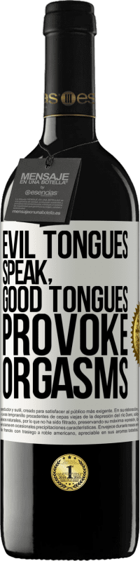 39,95 € Free Shipping | Red Wine RED Edition MBE Reserve Evil tongues speak, good tongues provoke orgasms White Label. Customizable label Reserve 12 Months Harvest 2014 Tempranillo